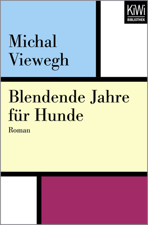 Blendende Jahre für Hunde von Bohlen,  Irene, Liedtke,  Kathrin, Viewegh,  Michal