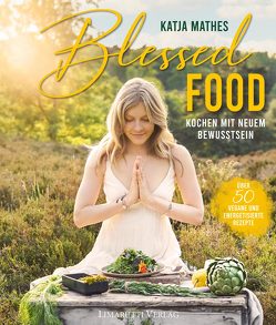 Blessed Food von Mathes,  Katja