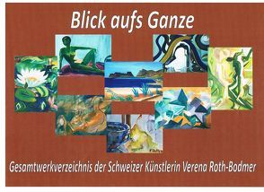 Blick aufs Ganze von Acosta Fox Caminada,  Flavia, Roth,  Eugen, Roth-Bodmer,  Verena