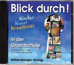 Blick durch! – Kinder, Kunst, Kreativität, Audio-CD von Holzbrecher,  Karin, Humpf,  Roswitha