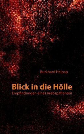 Blick in die Hölle von Helpap,  Burkhard