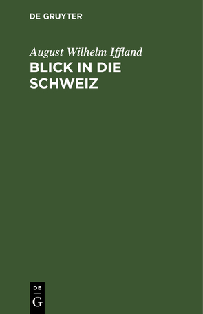 Blick in die Schweiz von Iffland,  August Wilhelm