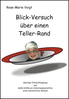 Blick-Versuch über einen Teller-Rand von Voigt,  Rose-Marie