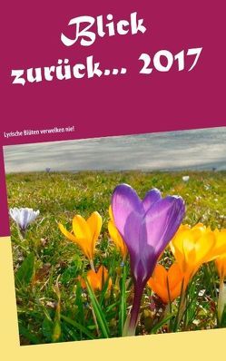 Blick zurück … 2017 von Garten der Poesie