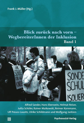 Blick zurück nach vorn – WegbereiterInnen der Inklusion von Eberwein,  Hans, Jantzen,  Wolfgang, Kornmann,  Reimer, Maikowski,  Rainer, Müller,  Frank J., Preuss-Lausitz,  Ulf, Reiser,  Helmut, Sander,  Alfred, Schildmann,  Ulrike, Schöler,  Jutta