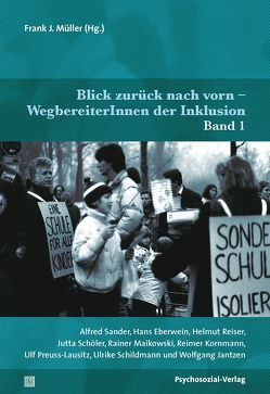 Blick zurück nach vorn – WegbereiterInnen der Inklusion von Eberwein,  Hans, Jantzen,  Wolfgang, Kornmann,  Reimer, Maikowski,  Rainer, Müller,  Frank J., Preuss-Lausitz,  Ulf, Reiser,  Helmut, Sander,  Alfred, Schildmann,  Ulrike, Schöler,  Jutta