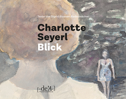 Blick von Blomen-Radermacher,  Sigrid, Seyerl,  Charlotte