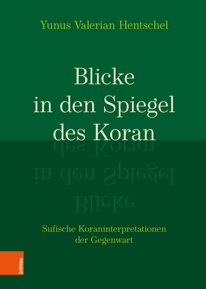 Blicke in den Spiegel des Koran von Hentschel,  Yunus Valerian