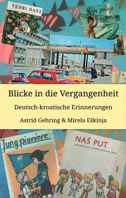 Blicke in die Vergangenheit von Eskinja,  Mirela, Gehring,  Astrid, Ostaszewski,  Alan