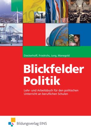 Blickfelder Politik von Dieckerhoff,  Willi, Friedrichs,  Karl, Jung,  Christoph, Manegold,  Klaus