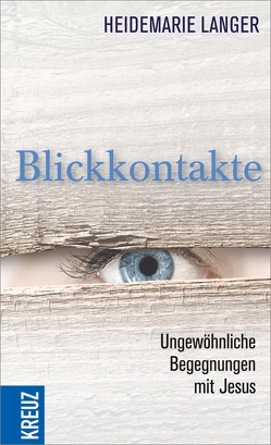 Blickkontakte von Langer,  Heidemarie