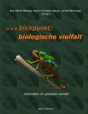 Blickpunkt: Biologische Vielfalt von Bauer,  Hans-Christian, Berninger,  Ulrike, Herzog,  Eva Maria