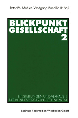 Blickpunkt Gesellschaft 2 von Bandilla,  Wolfgang, Mohler,  Peter Ph.