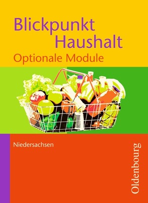 Blickpunkt Haushalt – Niedersachsen / Band 2 – Optionale Module von Borssum,  Karin van, Dittrich,  Nina, Hofer,  Inka, Wöhl,  Helga