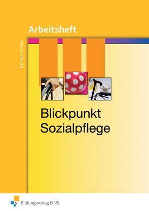 Blickpunkt Sozialpflege von Biermann,  Bernd, Schüler,  Johanna