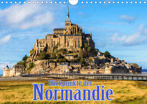 Blickpunkte der Normandie (Wandkalender 2021 DIN A4 quer) von Schütter,  Stefan