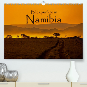 Blickpunkte in Namibia (Premium, hochwertiger DIN A2 Wandkalender 2023, Kunstdruck in Hochglanz) von Schütter,  Stefan