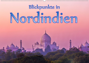 Blickpunkte in Nordindien (Wandkalender 2021 DIN A2 quer) von Schütter,  Stefan