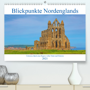 Blickpunkte Nordenglands (Premium, hochwertiger DIN A2 Wandkalender 2021, Kunstdruck in Hochglanz) von Schütter,  Stefan