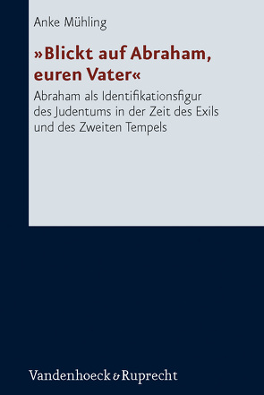 »Blickt auf Abraham, euren Vater« von Mühling,  Anke