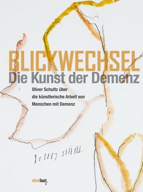 Blickwechsel. Die Kunst der Demenz von Gronemeyer,  Reimer, Schultz,  Oliver