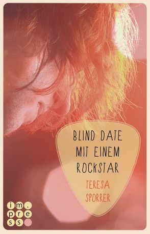 Blind Date mit einem Rockstar (Die Rockstars-Serie 2) von Sporrer,  Teresa