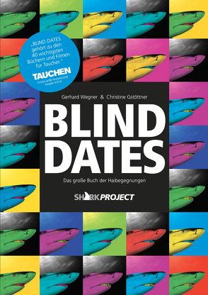 Blind Dates von Gstöttner,  Christine, Sharkproject, Wegner,  Gerhard