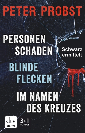 Blinde Flecken – Personenschaden – Im Namen des Kreuzes von Probst,  Peter