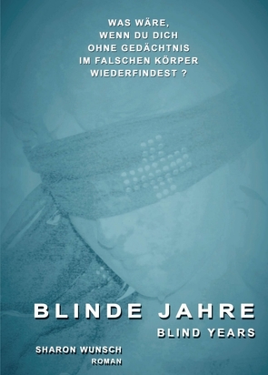 BLINDE JAHRE von Wunsch,  Sharon