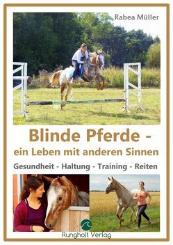 Blinde Pferde – ein Leben mit anderen Sinnen von Müller,  Rabea