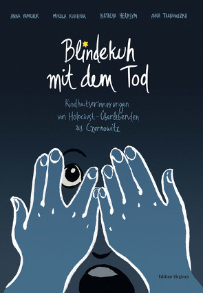 Blindekuh mit dem Tod von Fedorchenko,  Valeria, Goldshteyn,  Hannah, Herasym,  Natalya, Jung,  Hanna, Kuschnir,  Mykola, Museum für die Geschichte und Kultur der Juden der Bukowina, Nevdashchenko,  Svitlana, Richter,  Matthias André, Tarnowezka,  Anna, Vahsen,  Mechthilde, Verein zur Förderung der Städtepartnerschaft Düsseldorf-Czernowitz e.V., Yamchuk,  Anna, Zahorodnia,  Liubov