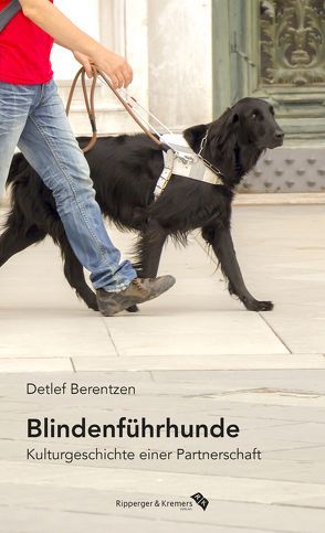 Blindenführhunde. Kulturgeschichte einer Partnerschaft von Berentzen,  Detlef