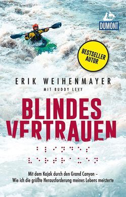 Blindes Vertrauen von Weihenmayer,  Erik