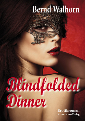 Blindfolded Dinner von Walhorn,  Bernd