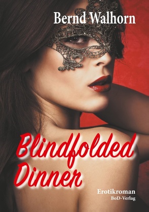Blindfolded Dinner von Walhorn,  Bernd