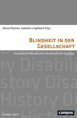 Blindheit in der Gesellschaft von Geese,  Natalie, Klettner,  Alexa, Lingelbach,  Gabriele, Rohrschneider,  Klaus, Rudloff,  Wilfried, Saerberg,  Siegfried, Sahmland,  Irmtraut, Schmidt,  Patrick, Wahl,  Hans-Werner