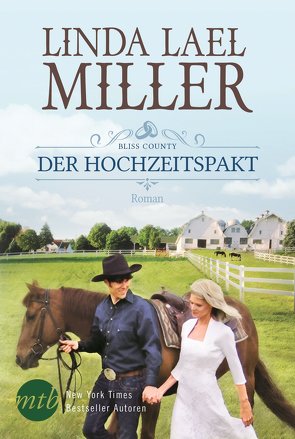 Bliss County – Der Hochzeitspakt von Miller,  Linda Lael, Trautmann,  Christian