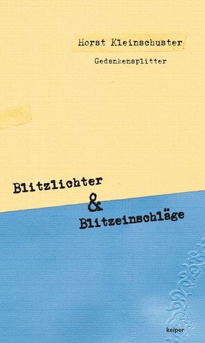 Blitzlichter & Blitzeinschläge von Kleinschuster,  Horst