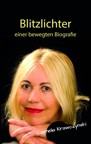 Blitzlichter einer bewegten Biografie von Krawczynski,  Cornelia