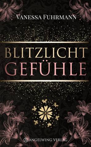 Blitzlichtgefühle von Fuhrmann,  Vanessa