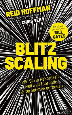 Blitzscaling von Fried,  Irene, Gates,  Bill, Hoffman,  Reid, Yeh,  Chris