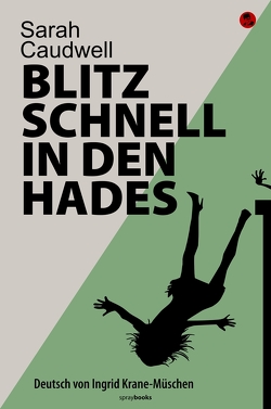 Blitzschnell in den Hades von Caudwell,  Sarah, Engelke,  Doris, Krane-Müschen,  Ingrid