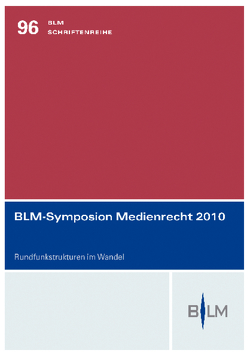 BLM-Symposion Medienrecht 2010 von Bayerische Landeszentrale für Neue Medien