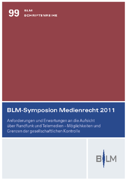 BLM-Symposion Medienrecht 2011 von Bayerische Landeszentrale für Neue Medien