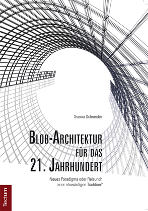 Blob-Architektur für das 21. Jahrhundert von Schneider,  Svenia