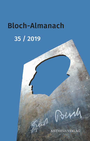 Bloch-Almanach 35/2019 von Amodeo,  Immacolata, Feilchenfeldt,  Konrad, Mbembe,  Achille, Metzger,  Maike, Möller,  Lutz, Probst,  Maximilian, Rottenburg,  Richard, Steinruck,  Jutta, Strano,  Antonina, Vidal,  Francesca