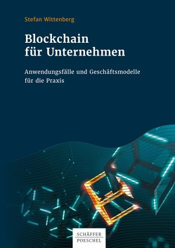 Blockchain für Unternehmen von Wittenberg,  Stefan