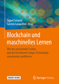 Blockchain und maschinelles Lernen von Lanquillon,  Carsten, Schacht,  Sigurd