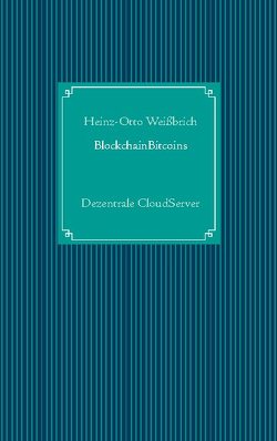 BlockchainBitcoins von Kommunikation,  Computer &, Weißbrich,  Heinz-Otto