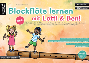 Blockflöte lernen mit Lotti & Ben – Band 2! von Hossain,  Susanne